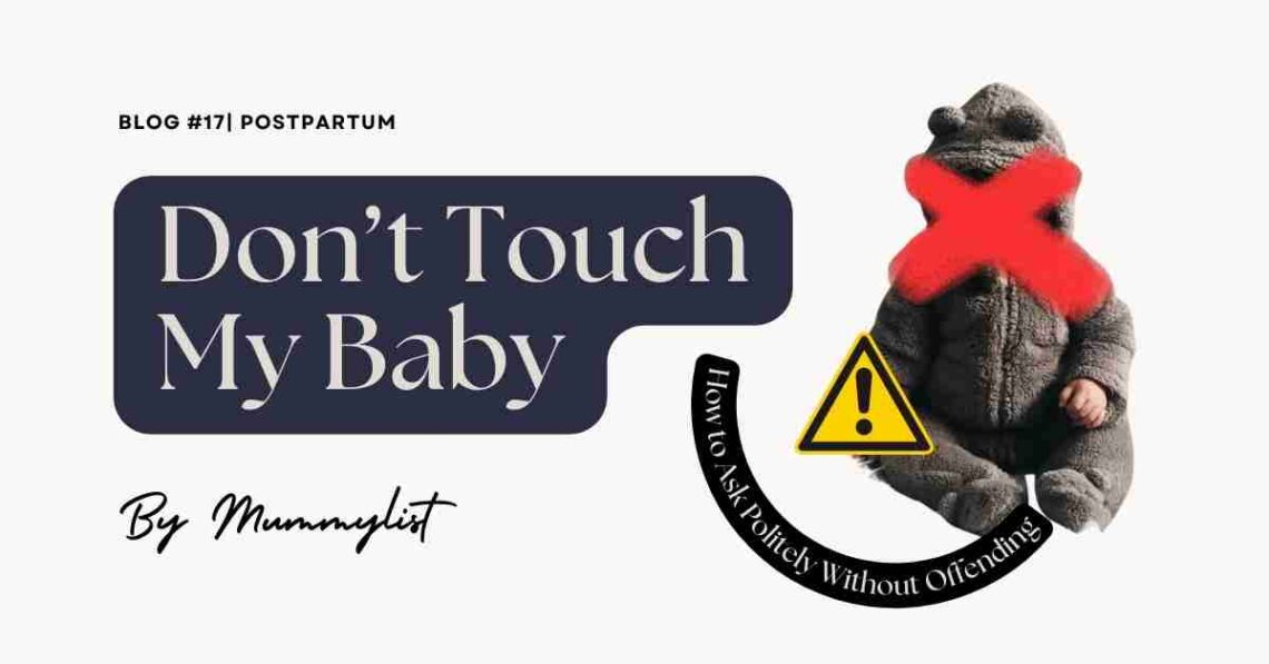 Tactful Ways to Say 'Don't Touch My Baby