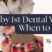 Baby's First Dental Visit: When to Go and What to Expect?