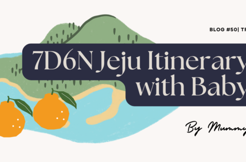 7D6N Jeju Itinerary with Baby Family Friendly Attrractions