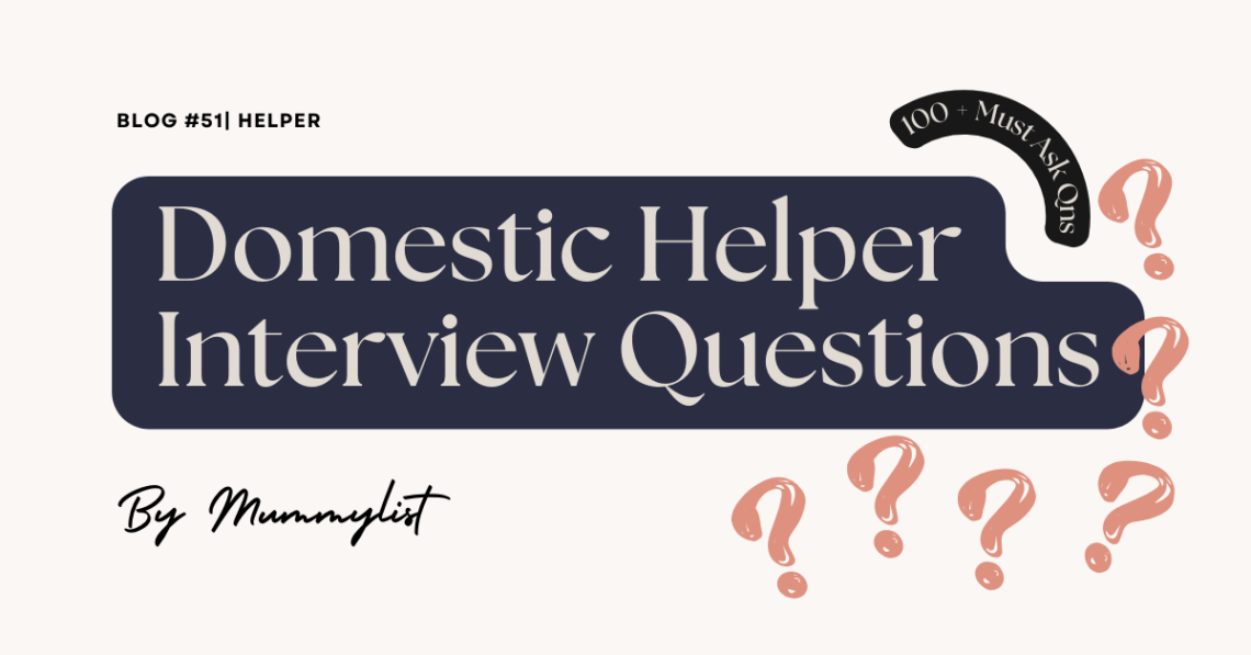 100+ Must Ask Questions for Domestic Helper Interview in SG