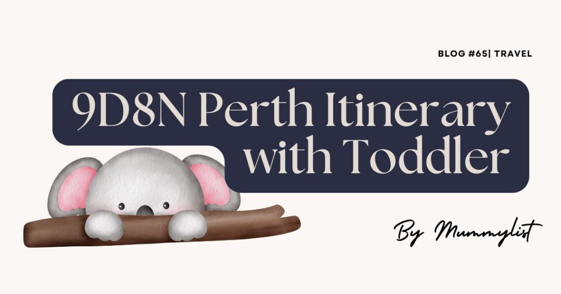 9D8N Perth Itinerary with Toddler